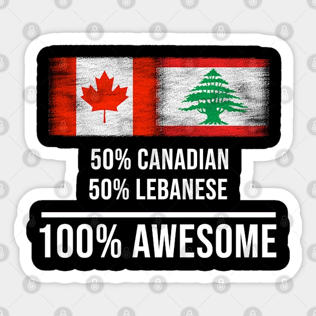 50% Canadian 50% Lebanese 100% Awesome - Gift for Lebanese Heritage From Lebanon Sticker by Country Flags